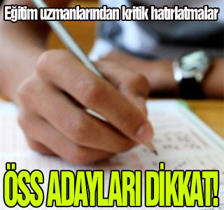 ÖSS adayları! Bu uyarıları okuyun!