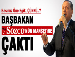 Başbakan'dan Sözcüye Sert Tepki