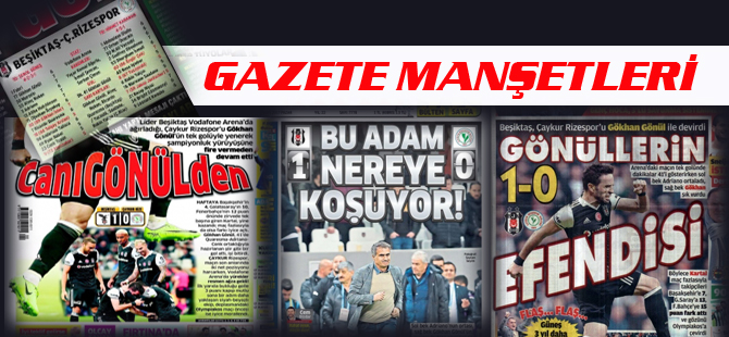 Beşiktaş - Ç.Rizespor Maçının Gazete Manşetleri