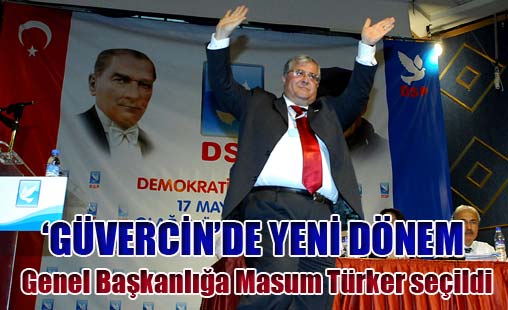 DSP'nin yeni genel başkanı Masum Türker