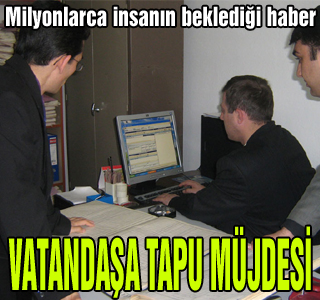 Vatandaşlara 'tapu' müjdesi