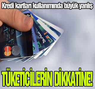 Kredi kartları kullanımında şok!