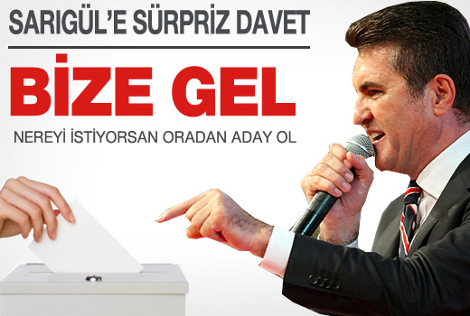 Sarıgül'e sürpriz adaylık teklifi