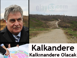 Kalkandere Kalkınandere Olacak
