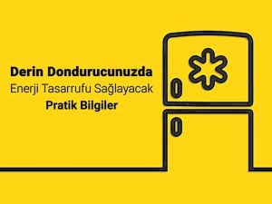 Derin Dondurucularda Enerji Tasarrufu Sağlayacak Pratik Bilgiler