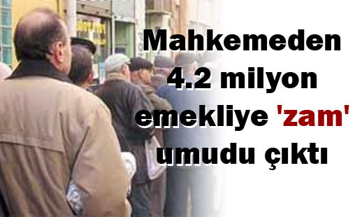 Emekliye mahkeme  kararıyla zam