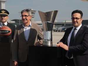 Euroleague Finali Öncesi Kupa İstanbul’da