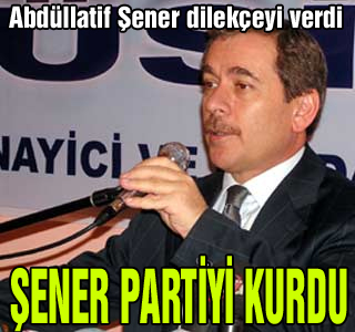 Abdüllatif Şener partiyi kurdu