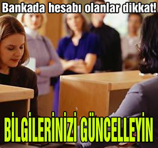 Bankada hesabı olanlar dikkat!