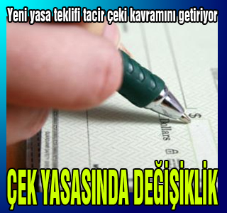 Çek Yasası'nda büyük düzenleme