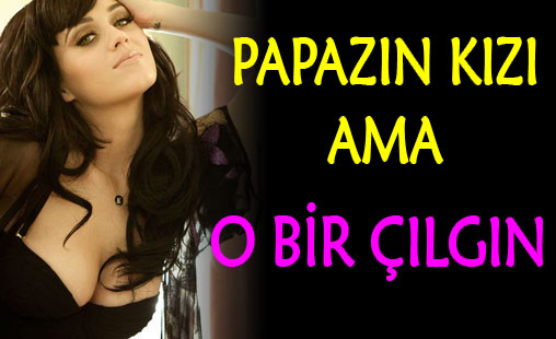 Papazın kızı ama o bir çılgın