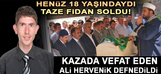 Kazada hayatını kaybeden Ali Hervenik ebediyete uğurlandı