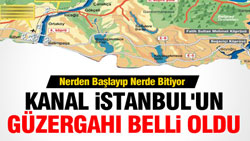 Kanal İstanbul’un Güzergahı Belli Oldu