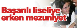 Başarılı liseliye erken mezuniyet
