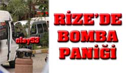 Rize'de bomba paniği