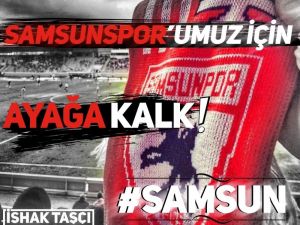 “Samsunspor Yok Olmasın” Diye Yürüyecekler