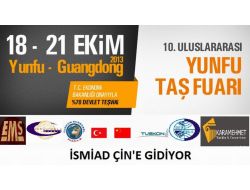 İsmiad Üyeleri Çin’deki Yunfu Taş Ürünleri Fuarı’na Katılacak