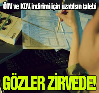 ÖTV ve KDV'de umutlandıran talep