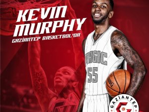Kevin Murphy Gaziantep Basket’te