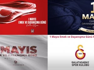 Süper Lig Kulüplerinden 1 Mayıs Kutlaması