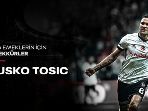 Beşiktaş’tan Tosic’e Veda