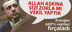 Erdoğan'dan AKP'li vekillere fırça