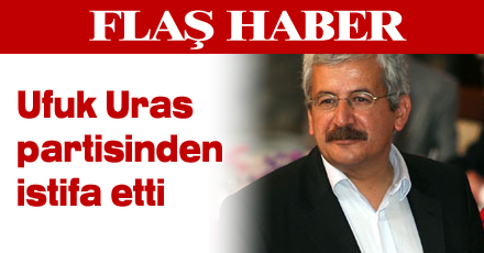 Ufuk Uras istifa etti