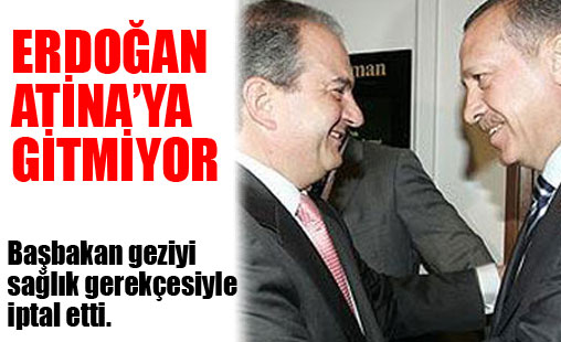 Erdoğan Yunanistan gezisini iptal etti
