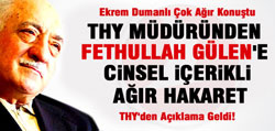 THY Müdüründen Fethullah Gülen'e Çirkin Sözler!
