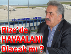 Rize Havaalanı mı?İnşallah Olur!