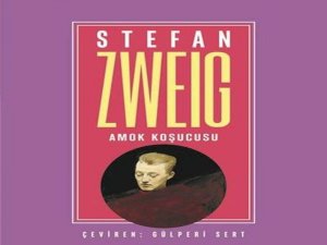 Stefan Zweig’in Amok Koşucusu Adlı Kitabı Raflarda