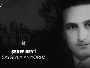Beşiktaş, Şeref Bey’i Unutmadı
