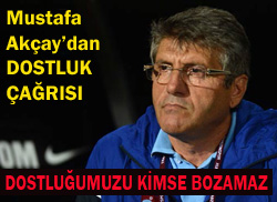 Akçay'dan Özel Açıklamalar