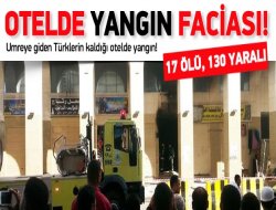 Medine'de Türklerin kaldığı otelde yangın çıktı