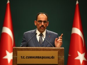 Sözcü Kalın: “Cumhurbaşkanımızın Bu Yönde Bir Görevlendirmesi Olmamıştır”
