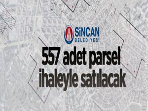 Ankara/Sincan'da 557 adet parsel ihaleyle satılacak