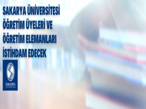 Sakarya Üniversitesi Akademik Personel Alacak