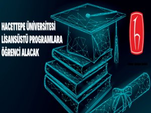 Hacettepe Üniversitesi lisansüstü programlara öğrenci alacak