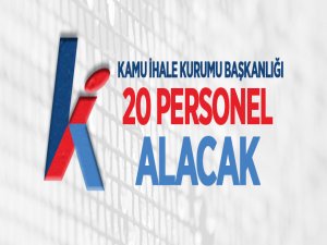 Kamu İhale Kurumu 20 personel alacak