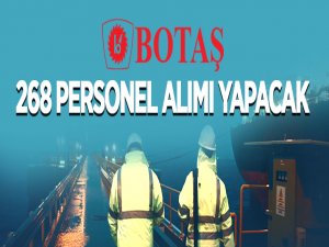 BOTAŞ Genel Müdürlüğü 268 personel alacak