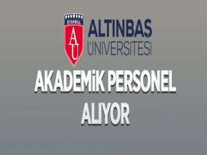 Altınbaş Üniversitesi 16 akademik personel alacak