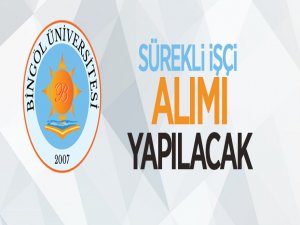 Bingöl Üniversitesi sürekli 9 işçi alımı yapacak