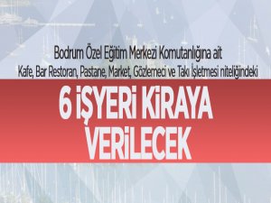 Mülkiyeti Bodrum Özel Eğitim Merkezi Komutanlığına ait muhtelif taşınmazlar kiraya verilecek