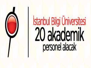 İstanbul Bilgi Üniversitesi 20 akademik personel alacak