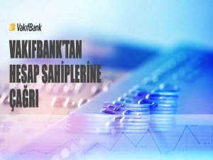 VakıfBank'tan Hesap Sahiplerine Çağrı