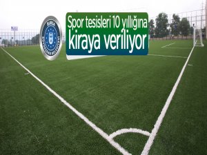 Bursa'da Spor Tesisleri10 yıllık süreyle kiraya veriliyor