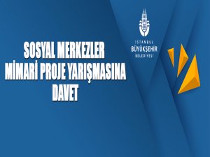 İstanbul Büyükşehir Belediye Başkanlığından yarışmaya davet