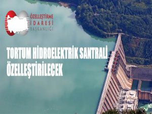 Tortum Hidroelektrik Santralinin Özelleştirilmesi Hakkında İhale İlanı