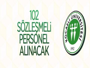 Kocaeli Üniversitesi 102 sözleşmeli personel alacak