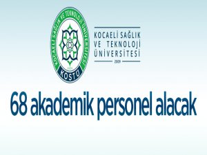 Kocaeli Sağlık ve Teknoloji Üniversitesi 28 Öğretim Üyesi-Araştırma Görevlisi alacak